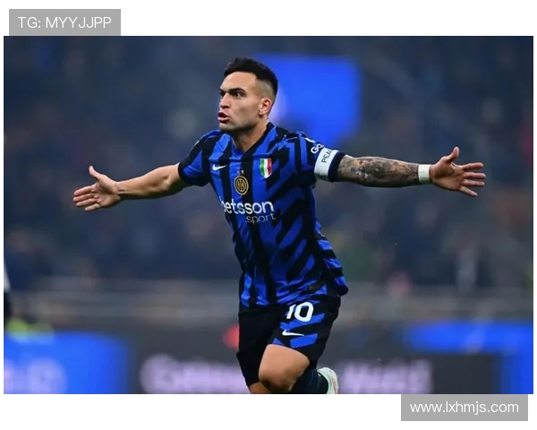 劳塔罗引领国米崛起 科莫与那不勒斯值得关注